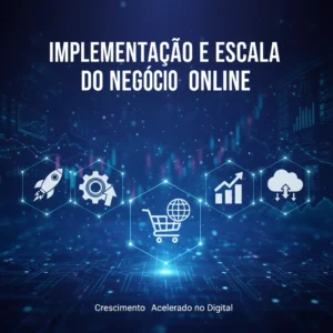 Implementação e Escala do Negócio Online